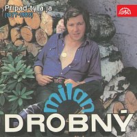 Milan Drobný – Případ ty a já (1977-1989)