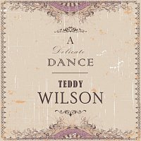 Teddy Wilson – A Delicate Dance