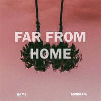 Rami, Mougleta – Far From Home