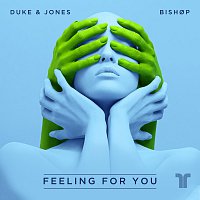 Duke & Jones, BISHOP – Feeling For You