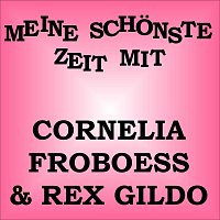 Cornelia Froboess, Rex Gildo – Meine schönste Zeit mit Cornelia Froboess & Rex Gildo