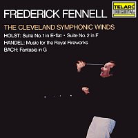 Frederick Fennell, Cleveland Symphonic Winds – Holst: Suites Nos. 1 & 2, Op. 28 - Handel: Music for the Royal Fireworks, HWV 351 - Bach: Fantasia in G Major, BWV 572