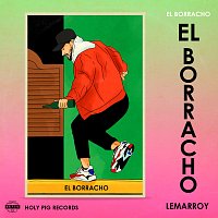 Lemarroy, Holy Pig – El Borracho