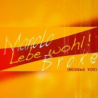 Manolo Broke – Lebe wohl! (Missed You)
