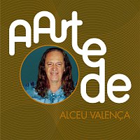 Alceu Valenca – A Arte De Alceu Valenca