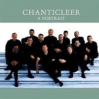 Chanticleer – Chanticleer - A Portrait