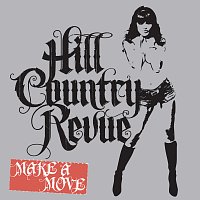 Hill Country Revue – Make A Move