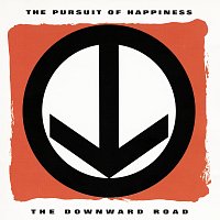 The Pursuit Of Happiness – The Downward Road