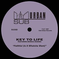 Key To Life – Faithful (Is It Whatcha Want) [feat. Monica Hughes]