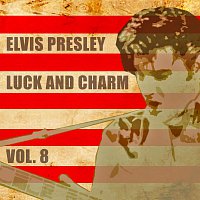 Elvis Presley – Luck and Charm Vol. 8