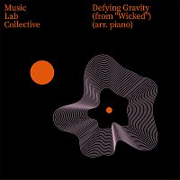 Music Lab Collective, Music Lab Dreamtime – Defying Gravity (Arr. Piano) [from "Wicked"]