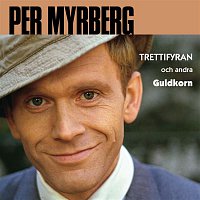 Per Myrberg – Trettiofyran och andra guldkorn