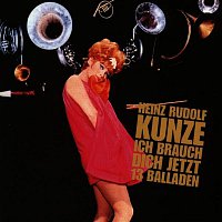 Heinz Rudolf Kunze – Ich Brauch Dich