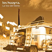 Los Huayra – La Voz Del Viento