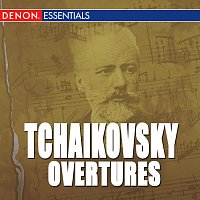 Různí interpreti – Tchaikovsky: Overtures