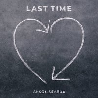 Anson Seabra – Last Time