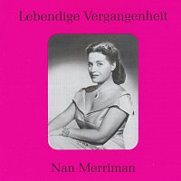 Nan Merriman – Lebendige Vergangenheit - Nan Merriman