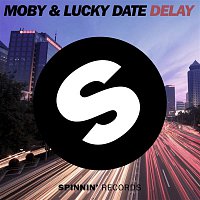 Moby & Lucky Date – Delay