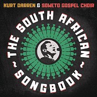 Kurt Darren & Soweto Gospel Choir – The South African Songbook
