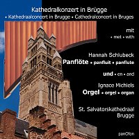 Hannah Schlubeck, Ignace Michiels – Kathedralkonzert in Brügge - Panflöte und Orgel