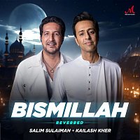 Salim-Sulaiman & Kailash Kher – Bismillah (Reverbed)