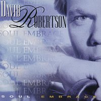 David Robertson – Soul Embrace