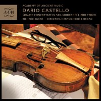 Academy of Ancient Music, Richard Egarr – Dario Castello: Sonate Concertate In Stil Moderno, Libro Primo