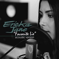 Ericka Jane – Favorite Lie [Acoustic Version]