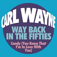 Carl Wayne – Way Back In The Fifties