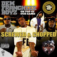 Dem Franchize Boyz – On Top Of Our Game (Screwed & Chopped)