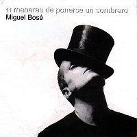 Miguel Bose – 11 Maneras De Ponerse Un Sombrero