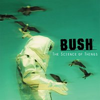 Bush – The Science Of Things [Remastered]