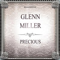 Glenn Miller – Precious