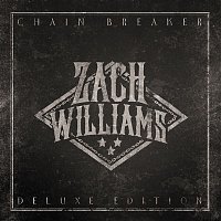 Zach Williams – Chain Breaker (Deluxe Edition)