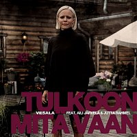 Vesala – Tulkoon mita vaan (feat. Aili Jarvela ja Jutta Rahmel) [Vain elamaa kausi 10]