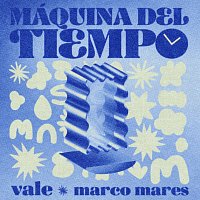 Vale, Marco Mares – Máquina Del Tiempo