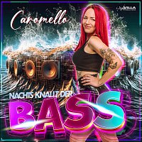 Caromello – Nachts knallt der Bass