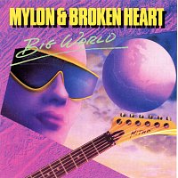 Mylon & Broken Heart – Big World