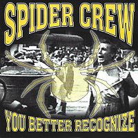 Spider Crew – You Better Recognize