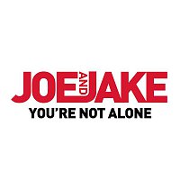Joe, Jake – You're Not Alone