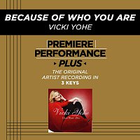 Vicki Yohe – Premiere Performance Plus: Because Of Who You Are