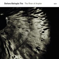 Stefano Battaglia Trio: The River Of Anyder