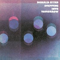 Donald Byrd – Stepping Into Tomorrow
