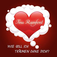 Tina Rainford – Wie soll ich traumen ohne dich?