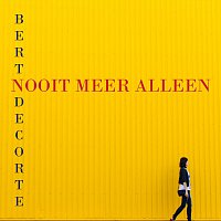 Bert Decorte – Nooit Meer Alleen