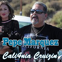 Pepe Marquez – Cali4nia Cruizin'