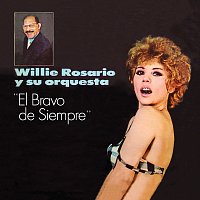 Willie Rosario And His Orchestra – El Bravo De Siempre