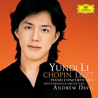 Yundi, Philharmonia Orchestra, Sir Andrew Davis – Liszt & Chopin: Piano Concertos No.1 [Bonus track version; e-album]