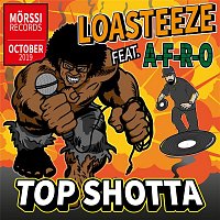 Loasteeze, A-F-R-O – Top Shotta