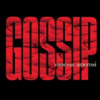 Vanessa Amorosi – Gossip